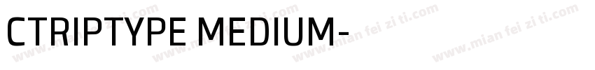 CTRIPTYPE MEDIUM字体转换